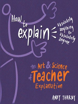 cover image of How to Explain Absolutely Anything to Absolutely Anyone
